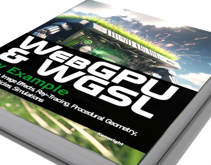 WebGPU and WGSL by Example: Fractals, Image Effects, Ray-Tracing, Procedural Geometry, 2D/3D, Particles, Simulations (Paperback) additional image